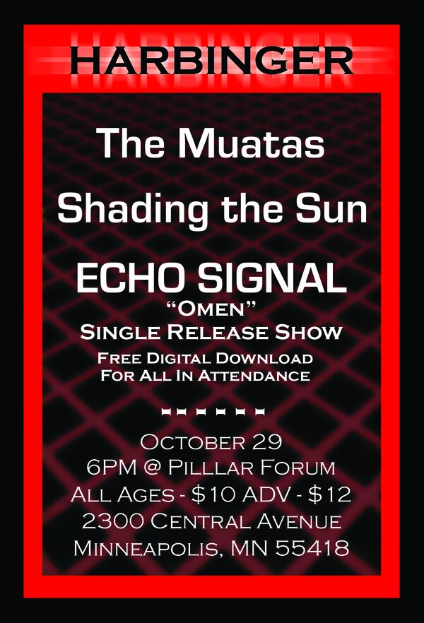 Flyer: Bright red bordered and titled 'HARBINGER' with the following text on a red and black diamoned background - The Muatas / Shading the Sun / ECHO SIGNAL / 'OMEN' / Single Release Show / Free Digital Download For All In Attendance / October 29 / 6PM @ PILLLAR Forum / All Ages - $10 ADV - $12 / 2300 Central Avenue / Minneapolis, MN 55418